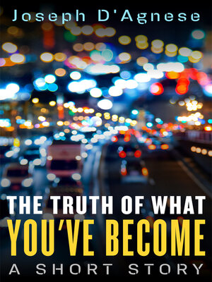 cover image of The Truth of What You've Become